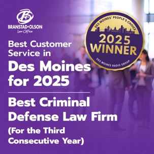 Branstad & Olson has been voted Best Criminal Defense Law Firm in Des Moines for the third year in a row—and now also Best Customer Service. Trusted, strategic, and compassionate legal representation. Schedule your consultation today.